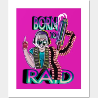 BORN TO RAID Posters and Art